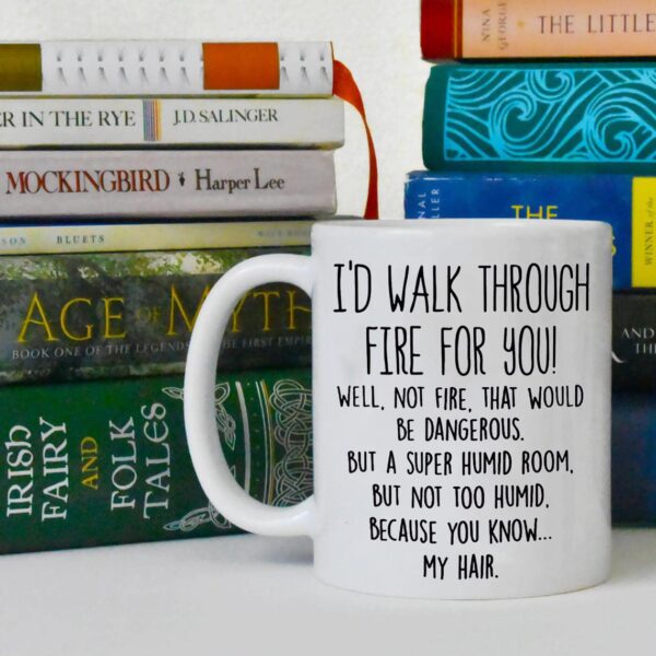 11 Oz Best Friend Mug - I'd Walk Through Fire For You Funny Coffee Mug - Unique Family Mugs - Cool Birthday Christmas Gifts Idea For Men, Women, friends, and Coworkers - Novelty Tea Cup - Image 4