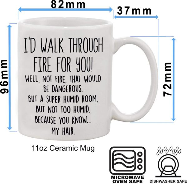 11 Oz Best Friend Mug - I'd Walk Through Fire For You Funny Coffee Mug - Unique Family Mugs - Cool Birthday Christmas Gifts Idea For Men, Women, friends, and Coworkers - Novelty Tea Cup - Image 6
