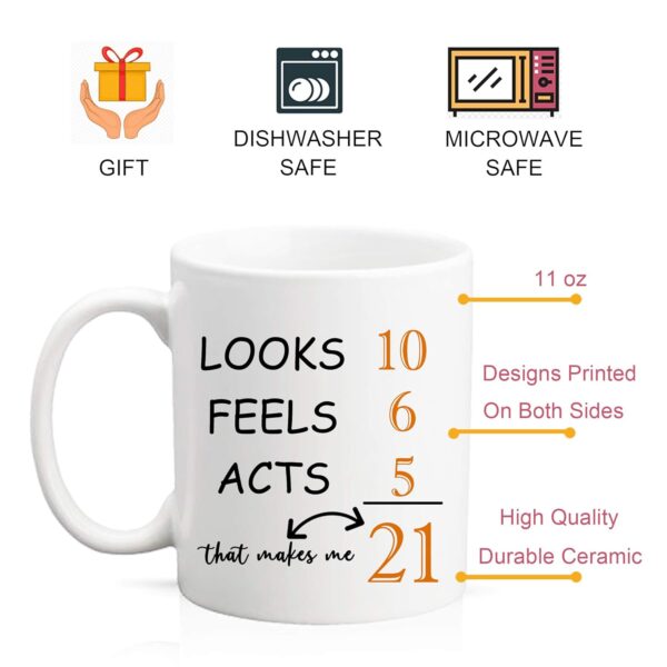 21 Birthday Gifts for Men - Looks Feels Acts That Makes Me 21 Birthday Mug - 11 oz Coffee Mug 21st Gift Ideas to Boss, Him, Husband, Grandpa, Dad, Son, Brother, Friend, Colleague - Image 3