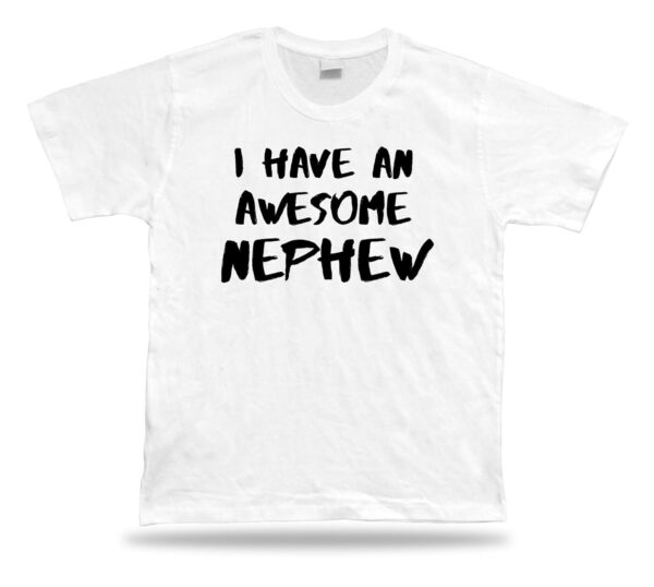 APSRA RETAIL I have an awesome nephew Ever T-shirt Funny family cousin Gift Idea birhday Tee Casual T-Shirt Half Sleeve Round Neck Printed Men's t shirt - Image 2